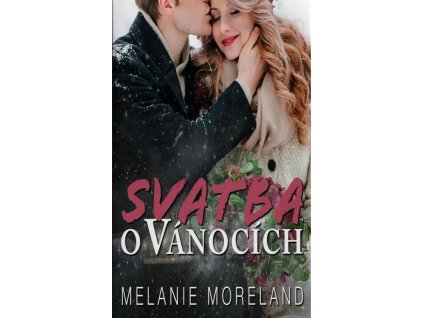 Svatba o Vánocích  Svatba o Vánocích   -  Melanie Moreland