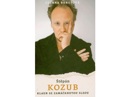 Štěpán Kozub: Klaun se zamáčknutou slzou  Štěpán Kozub: Klaun se zamáčknutou slzou   -  Štěpán Kozub
