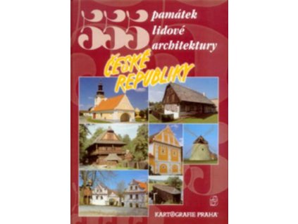 555 památek lidové architektury České republiky  555 památek lidové architektury České republiky - Petr David