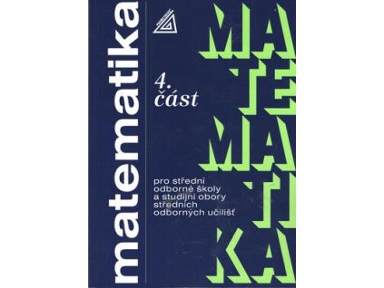 Matematika pro SOŠ a studijní obory SOU 4.část  Matematika pro SOŠ a studijní obory SOU 4.část - Oldřich Petránek