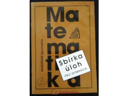 Matematika - analytická geometrie, sbírka úloh  Matematika - analytická geometrie, sbírka úloh   -  Ivan Bušek