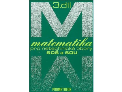 Matematika pro netechnické obory SOŠ a SOU 3.díl  Matematika pro netechnické obory SOŠ a SOU 3.díl - Emil Calda