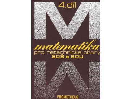 Matematika pro netechnické obory SOŠ a SOU 4.díl  Matematika pro netechnické obory SOŠ a SOU 4.díl - Emil Calda