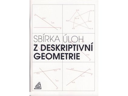 Sbírka úloh z deskriptivní geometrie  Sbírka úloh z deskriptivní geometrie   -  Eva Maňásková