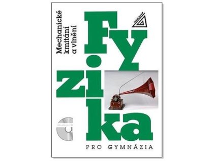 Fyzika pro gymnázia Mechanické kmitání a vlnění  Fyzika pro gymnázia Mechanické kmitání a vlnění - Oldřich Lepil