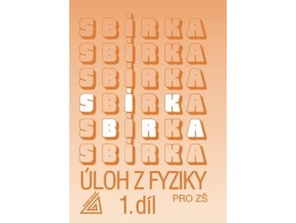 Sbírka úloh z Fyziky 1.díl pro ZŠ  Sbírka úloh z Fyziky 1.díl pro ZŠ - J. Bohuněk