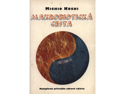 Makrobiotická cesta  Makrobiotická cesta   -  Michio Kushi