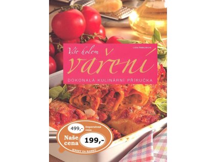 Vše kolem vaření - Dokonalá kulinární příručka  Vše kolem vaření - Dokonalá kulinární příručka   -  Lioba Waleczek
