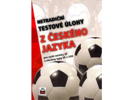 Netradiční testové úlohy z české jazyka  Netradiční testové úlohy z české jazyka - František Brož