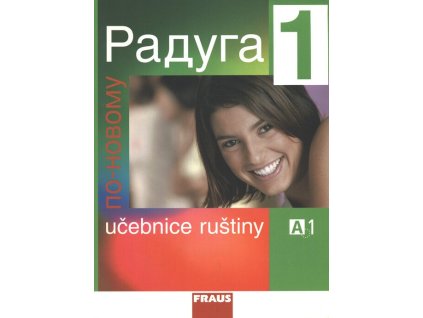 Raduga po novomu 1 - učebnice ruštiny A1  Raduga po novomu 1 - učebnice ruštiny A1   -  Radka Hříbková