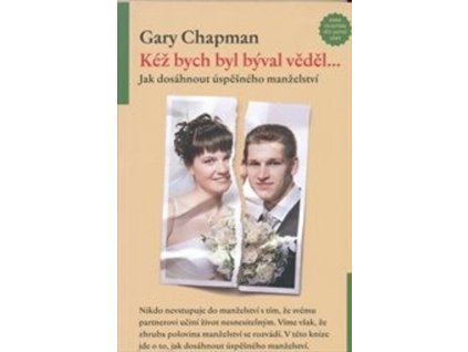 Kéž bych byl býval věděl ....  Kéž bych byl býval věděl ....   -  Gary Chapman