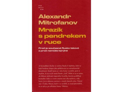 Mrazík s pendrekem v ruce: Proč je současné Rusko takové a proč nemůže být jiné  Mrazík s pendrekem v ruce: Proč je současné Rusko takové a proč nemůže být jiné   -  Alexandr Mitrofanov