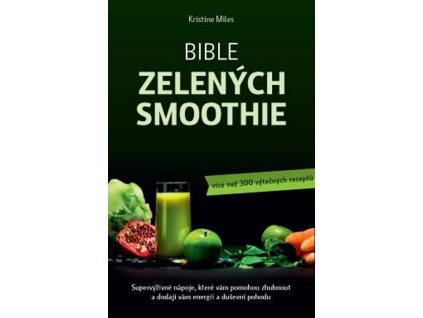 Bible zelených smoothie - více než 300 výtečných receptů  Bible zelených smoothie - více než 300 výtečných receptů   -  Kristina Miles