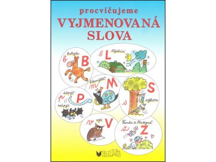 Procvičujeme vyjmenovaná slova  Procvičujeme vyjmenovaná slova   -  Vlasta Blumentrittová