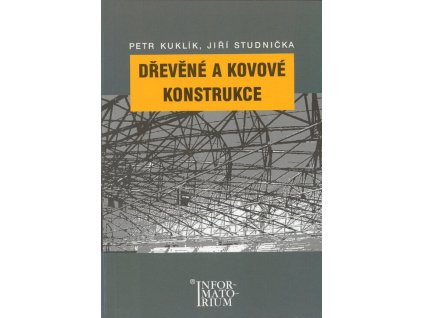 Dřevěné a kovové konstrukce  Dřevěné a kovové konstrukce   -  Petr Kuklík