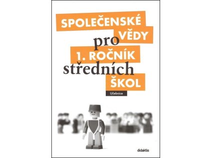 Společenské vědy pro 1. ročník středních škol - Učebnice  Společenské vědy pro 1. ročník středních škol - Učebnice   -  Denisa Denglerová