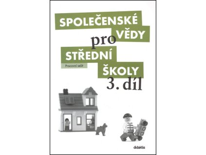 Společenské vědy pro střední školy 3. díl - pracovní sešit  Společenské vědy pro střední školy 3. díl - pracovní sešit   -  Jan Horecký