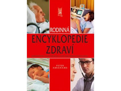 Rodinná encyklopedie zdraví  Rodinná encyklopedie zdraví - Peter Abrahams