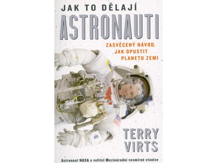 Jak to dělají astronauti  Jak to dělají astronauti   -  Terry Virts