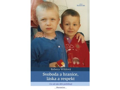 Svoboda a hranice, láska a respekt  Svoboda a hranice, láska a respekt   -  Rebeca Wild