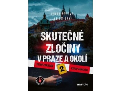Skutečné zločiny v Praze a okolí 2  Skutečné zločiny v Praze a okolí 2 - Ivana Žáková