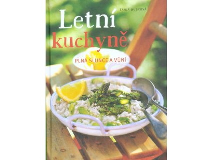 Letní kuchyně plná slunce a vůní  Letní kuchyně plná slunce a vůní   -  Tanja Dusy