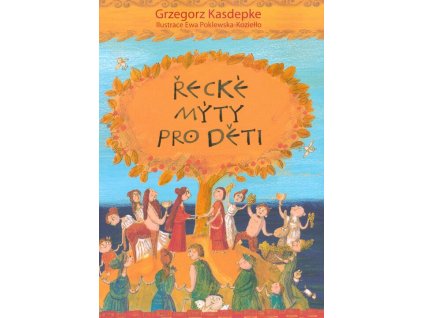 Řecké mýty pro děti  Řecké mýty pro děti   -  Grzegorz Kasdepke