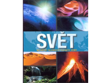 Svět: Největší tajemství planety Země  Svět: Největší tajemství planety Země   -  kolektiv autorů
