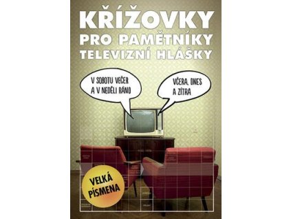 Křížovky pro pamětníky televizní hlášky  Křížovky pro pamětníky televizní hlášky