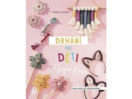 Drhání pro děti Super Easy  Drhání pro děti Super Easy - Raphaela Hentrich