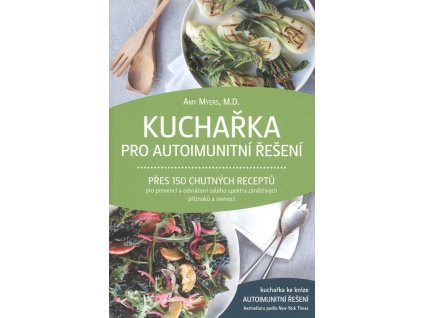 Kuchařka pro autoimunitní řešení  Kuchařka pro autoimunitní řešení   -  Amy Myers