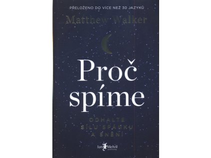 Proč spíme: Odhalte sílu spánku a snění  Proč spíme: Odhalte sílu spánku a snění   -  Matthew Walker