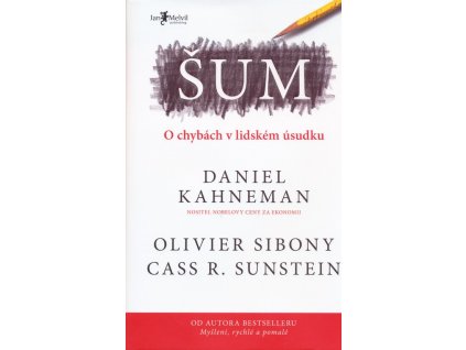 Šum: O chybách v lidském úsudku  Šum: O chybách v lidském úsudku   -  Daniel Kahneman