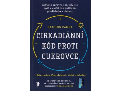 Cirkadiánní kód proti cukrovce  Cirkadiánní kód proti cukrovce   -  Satchin Panda