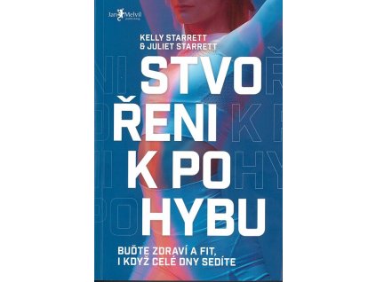 Stvořeni k pohybu  Stvořeni k pohybu   -  Kelly Starrett