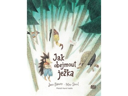 Jak obejmout ježka  Jak obejmout ježka   -  Jana Bauer