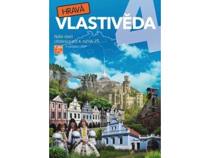 Hravá vlastivěda 4 Naše vlast  Hravá vlastivěda 4 Naše vlast