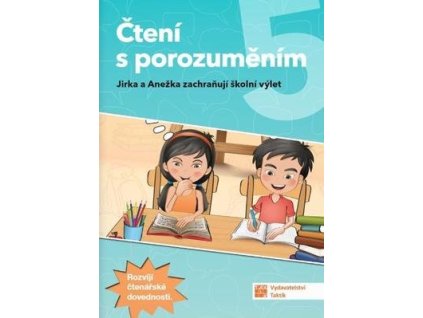 Čtení s porozuměním 5 Jirka a Anežka zachraňují školní výlet  Čtení s porozuměním 5 Jirka a Anežka zachraňují školní výlet