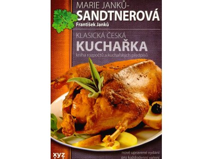 Klasická česká kuchařka  Klasická česká kuchařka   -  Marie Janků Sandtnerová