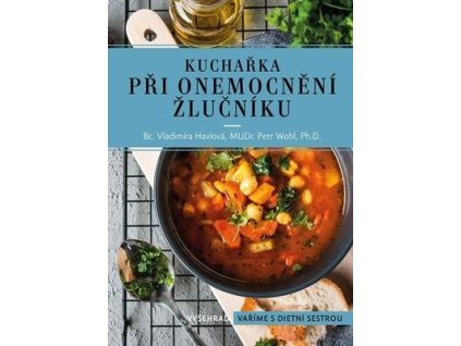Kuchařka při onemocnění žlučníku  Kuchařka při onemocnění žlučníku - Vladimíra Havlová