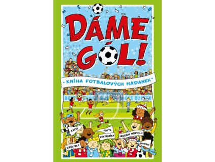 Dáme gól!  Dáme gól!   -  Clive Gifford