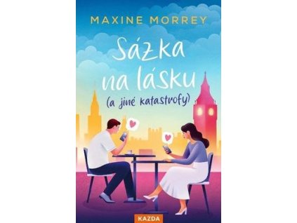 Sázka na lásku (a jiné katastrofy)  Sázka na lásku (a jiné katastrofy) - Maxine Morrey
