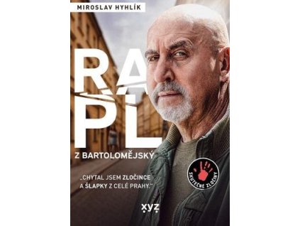 Rapl z Bartolomějský  Rapl z Bartolomějský - Miroslav Hyhlík