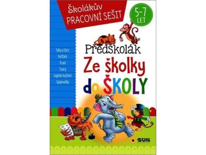 Předškolák Ze školky do školy  Předškolák Ze školky do školy
