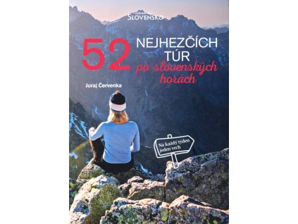 52 nejhezčích túr po slovenských horách  52 nejhezčích túr po slovenských horách   -  Juraj Červenka