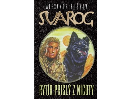 Rytíř přišlý z nicoty  Rytíř přišlý z nicoty   -  Alexandr Buškov