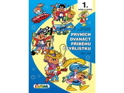 Prvních dvanáct příběhů Čtyřlístku  Prvních dvanáct příběhů Čtyřlístku - Jaroslav Němeček
