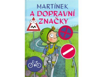 Martínek a dopravní značky  Martínek a dopravní značky   -  Alena Schulz