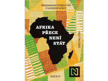 Afrika přece není stát: Překonávání stereotypů o moderní Africe  Afrika přece není stát: Překonávání stereotypů o moderní Africe   -  Dipo Faloyin