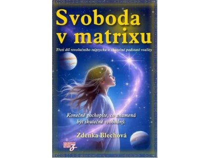 Svoboda v matrixu  Svoboda v matrixu - Zdenka Blechová